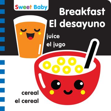 portada Sweet Baby Series Breakfast 6x6 Bilingual: A High Contrast Introduction to Mealtime (en Inglés)