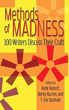 portada Methods of Madness: 100 Writers Discuss Their Craft (Hardback) (en Inglés)
