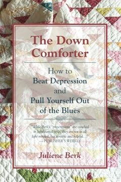 portada The Down Comforter: How to Beat Depression and Pull Yourself Out of the Blues