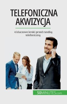 portada Telefoniczna akwizycja: 4 kluczowe kroki przed randką telefoniczną (in Polaco)