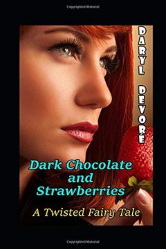 portada Dark Chocolate and Strawberries: A Twisted Fairy Tale (en Inglés)