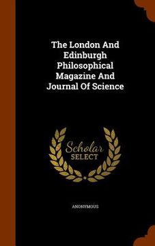 portada The London And Edinburgh Philosophical Magazine And Journal Of Science (en Inglés)