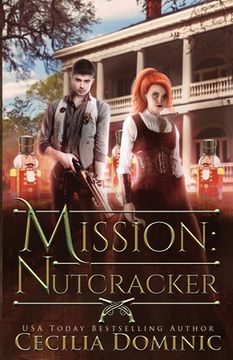 portada Mission: Nutcracker: A Thrilling Holiday Steampunk Romance (in English)