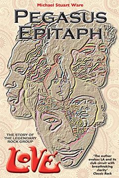 portada Pegasus Epitaph: The Story of the Legendary Rock Group Love (en Inglés)