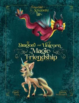 portada The Dragon and the Unicorn: The Magic of Friendship (en Inglés)