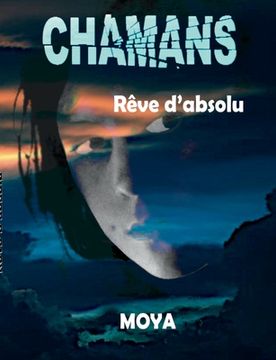 portada Chamans: Rêve d'absolu (en Francés)