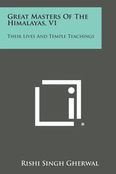 portada Great Masters of the Himalayas, V1: Their Lives and Temple Teachings (en Inglés)