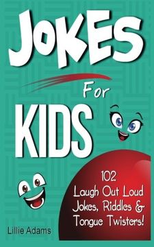 portada Jokes For Kids: 102 Laugh Out Loud Jokes, Riddles & Tongue Twisters!