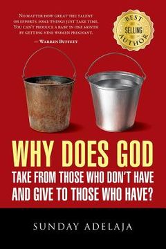 portada Why Does God Take From Those Who Don't Have And Give To Those Who Have? (en Inglés)
