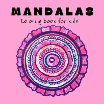 portada MANDALAS Coloring Book for Kids: Fun, Easy and Relaxing Mandalas for Boys, Girls and Beginners Ι Coloring Pages for Stress Relief and Relaxation (en Inglés)