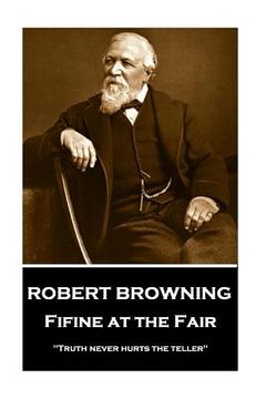 portada Robert Browning - Fifine at the Fair: "Truth never hurts the teller" (en Inglés)