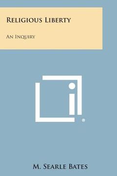 portada Religious Liberty: An Inquiry (en Inglés)