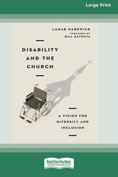portada Disability and the Church: A Vision for Diversity and Inclusion [16pt Large Print Edition] (en Inglés)
