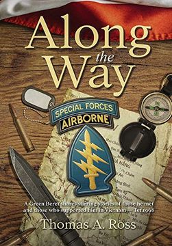 portada Along the Way: A Green Beret Shares Stirring Stories of Those he met and Those who Supported him in Vietnam - tet 1968 (en Inglés)