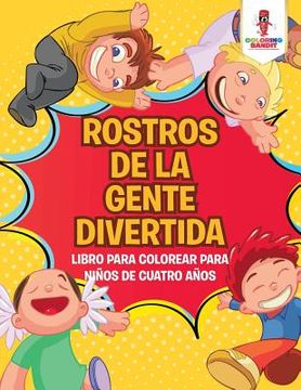 portada Rostros de la Gente Divertida: Libro Para Colorear Para Niños de Cuatro Años (in Spanish)