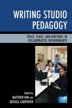 portada Writing Studio Pedagogy: Space, Place, and Rhetoric in Collaborative Environments