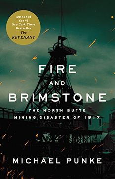 fire and brimstone,the north butte mining disaster of 1917 (en Inglés)