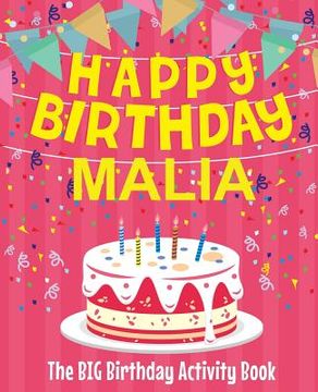 portada Happy Birthday Malia - The Big Birthday Activity Book: Personalized Children's Activity Book (en Inglés)