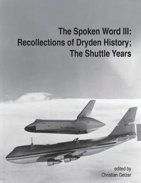 portada The Spoken Word III: Recollections of Dryden's History; The Shuttle Years (en Inglés)