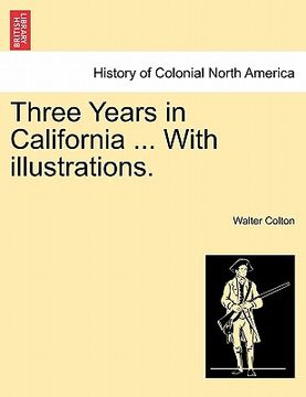 portada three years in california ... with illustrations. (en Inglés)