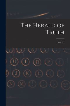 portada The Herald of Truth; Vol. 27