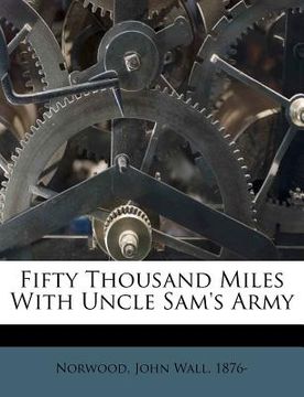 portada fifty thousand miles with uncle sam's army (en Inglés)