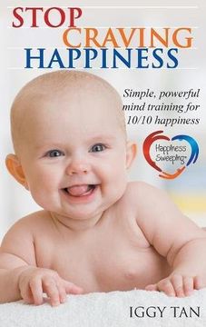 portada Stop Craving Happiness: Simple powerful mind training for 10/10 happiness