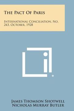 portada The Pact of Paris: International Conciliation, No. 243, October, 1928