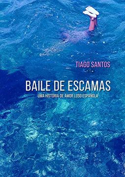 portada Baile de Escamas - uma História de Amor Luso-Española (in Portuguese)