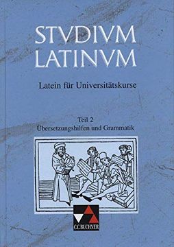 portada Studium Latinum. Latein für Universitätskurse: Studium Latinum, in 2 Tln. , Tl. 2, Übersetzungshilfen und Grammatik: Teil 2 (in Latin)