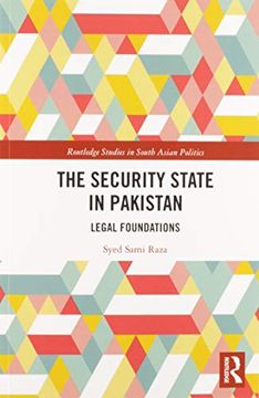 portada The Security State in Pakistan: Legal Foundations (Routledge Studies in South Asian Politics) (en Inglés)