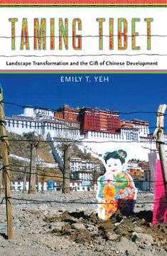 portada Taming Tibet: Landscape Transformation and the Gift of Chinese Development (Studies of the Weatherhead East Asian Institute, Columbia University) (en Inglés)