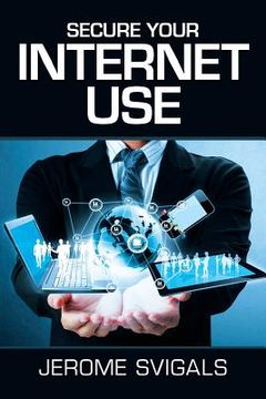 portada Secure Your Internet Use (en Inglés)