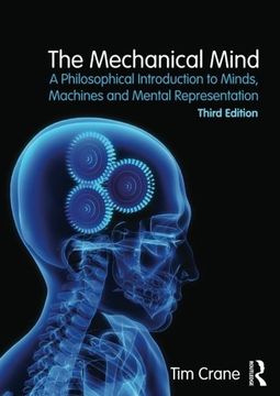 portada The Mechanical Mind: A Philosophical Introduction to Minds, Machines and Mental Representation (en Inglés)