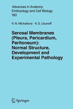 portada serosal membranes (pleura, pericardium, peritoneum): normal structure, development and experimental pathology (en Inglés)