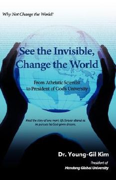 portada see the invisible, change the world (en Inglés)