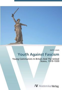 portada Youth Against Fascism: Young Communists In Britain And The United States, 1919-1939