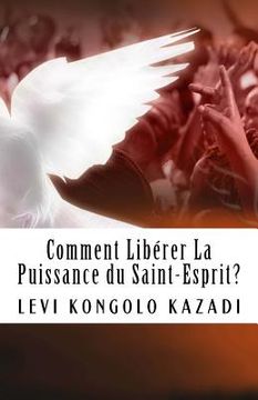 portada Comment liberer la puissance du Saint-Esprit? (en Francés)