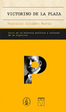 portada VICTORINO DE LA PLAZA . SALTA EN LA HISTORIA POLITICA Y CULT (in Spanish)