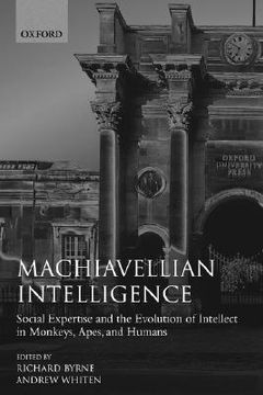 portada Machiavellian Intelligence: Social Expertise and the Evolution of Intellect in Monkeys, Apes and Humans Bk. 1 (Oxford Science Publications) 
