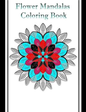 portada Flower Mandalas Coloring Book: 8.5 x 11 coloring book Beginner-Friendly & Relaxing Floral Art Activities For Boys, Girls, Flower Lovers (Stress Relie