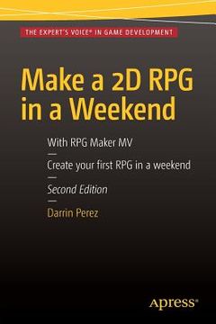 portada Make a 2D RPG in a Weekend: Second Edition: With RPG Maker Mv (en Inglés)