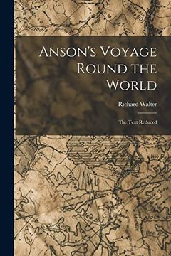 portada Anson's Voyage Round the World: The Text Reduced (en Inglés)