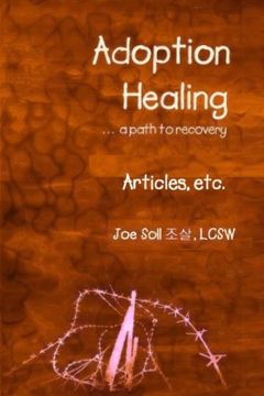 portada Adoption Healing. A Path to Recovery Articles, Etc. (in English)