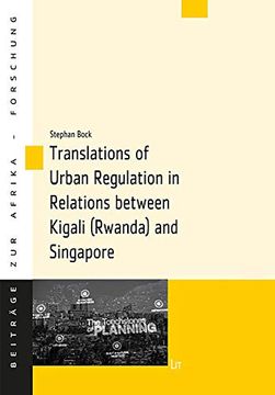 portada Translations of Urban Regulation in Relations Between Kigali (Rwanda) and Singapore (Beitrage zur Afrikaforschung) (en Inglés)