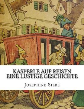 portada Kasperle auf Reisen Eine lustige Geschichte (in German)