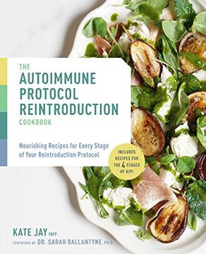 portada The Autoimmune Protocol Reintroduction Cookbook: Nourishing Recipes for Every Stage of Your Reintroduction Protocol - Includes Recipes for the 4 Stages of Aip! 
