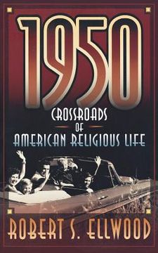 portada 1950: crossroads of american religious life (in English)