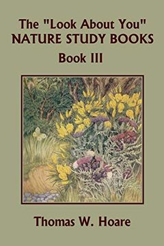 portada The "Look About You" Nature Study Books, Book iii (Yesterday's Classics) (en Inglés)