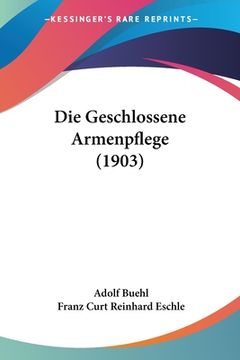 portada Die Geschlossene Armenpflege (1903) (en Alemán)